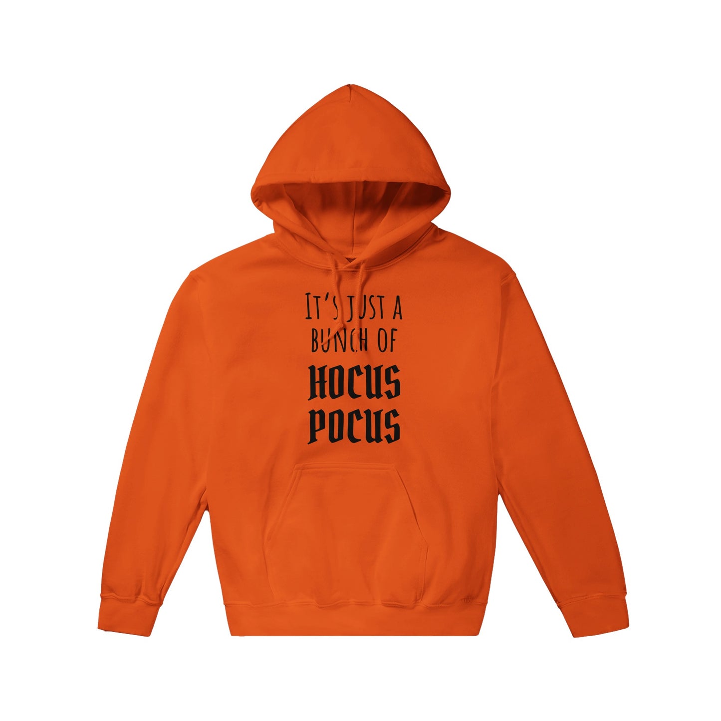 "It's Just a Bunch of HOCUS POCUS" Hoodie